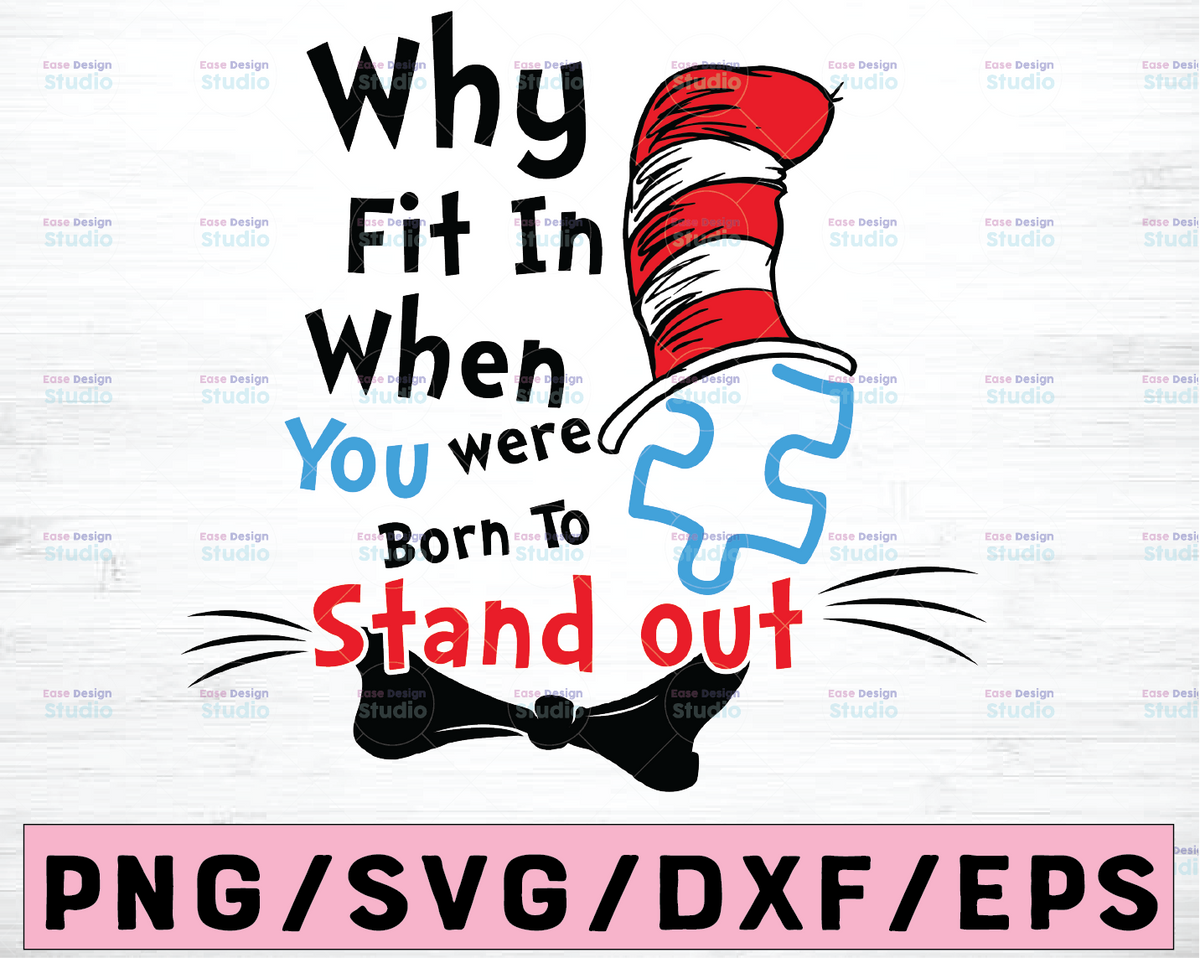 Why fit in when you were born to stand out svvg, Dr seuss svg, Dr seus